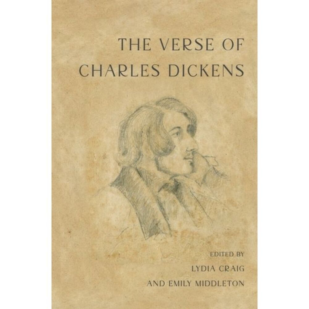 The Verse of Charles Dickens -- Charles Dickens